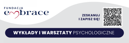 Wykłady i warsztaty psychologiczne - Fundacja Embrace